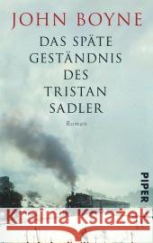 Das späte Geständnis des Tristan Sadler : Roman Boyne, John 9783492302555 Piper - książka