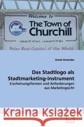 Das Stadtlogo als Stadtmarketing-Instrument : Erscheinungsformen und Anforderungen aus Marketingsicht Gromotka, Daniel 9783639142501 VDM Verlag Dr. Müller - książka