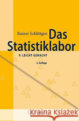 Das Statistiklabor: R Leicht Gemacht Schlittgen, Rainer 9783642018381 Springer - książka