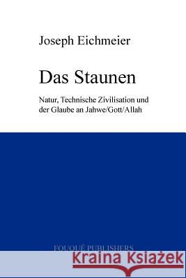 Das Staunen Joseph Eichmeier 9780578094717 Fouque Publishers, Inc. - książka