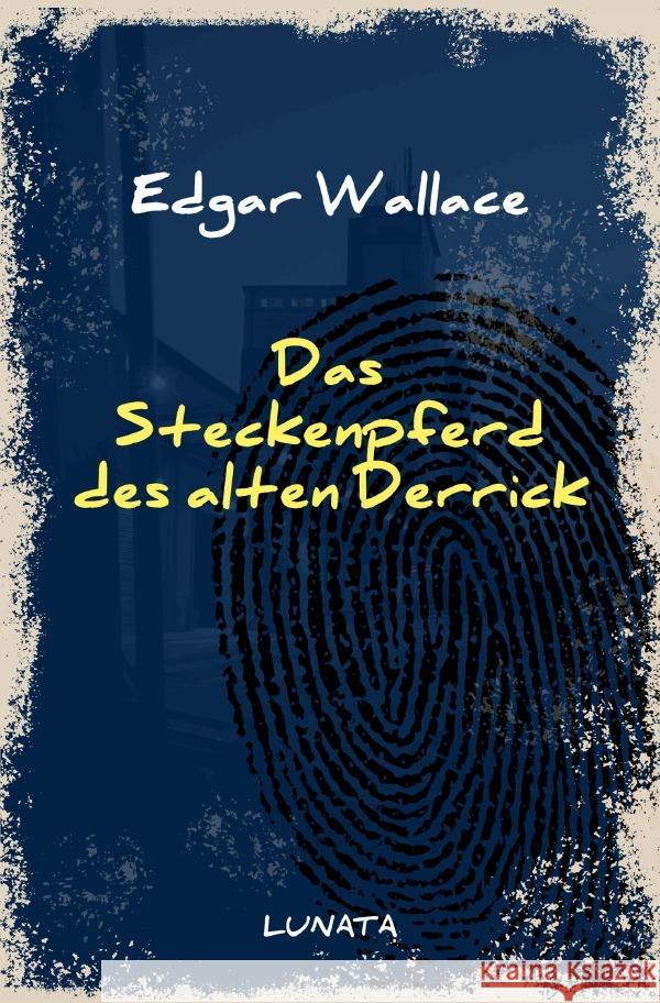 Das Steckenpferd des alten Derrick Wallace, Edgar 9783752946185 epubli - książka