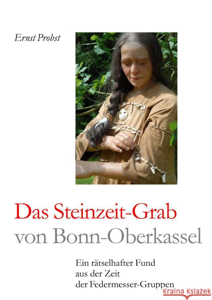 Das Steinzeit-Grab von Bonn-Oberkassel Probst, Ernst 9783384436849 tredition - książka