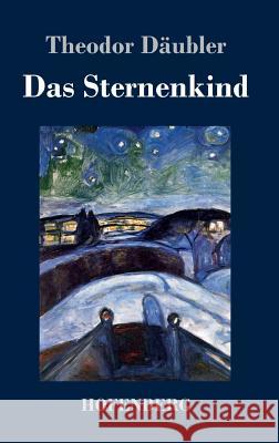 Das Sternenkind Theodor Däubler 9783743726291 Hofenberg - książka