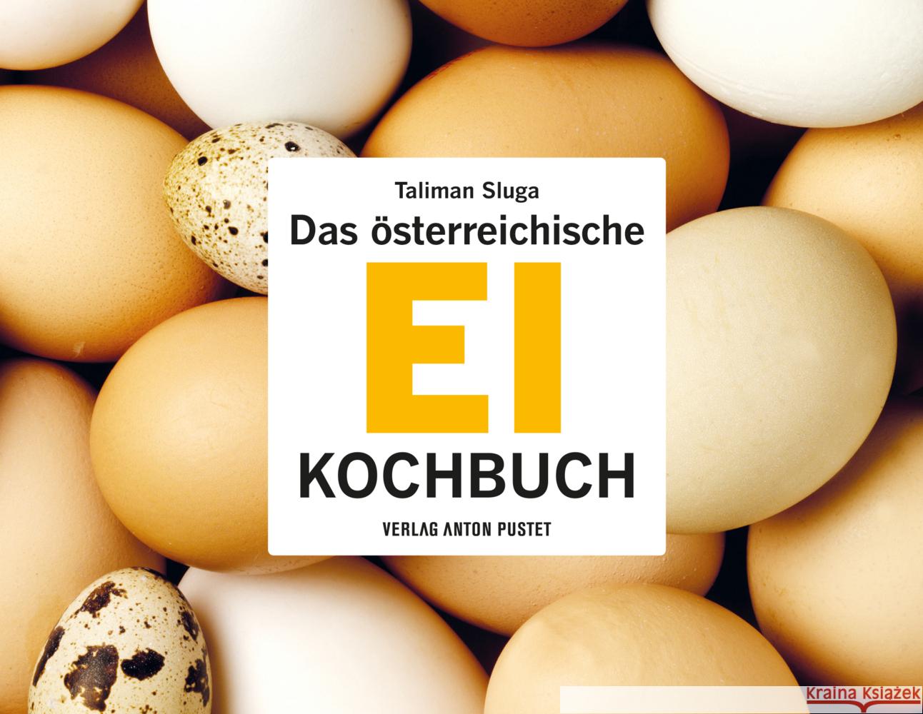 Das österreichische Ei-Kochbuch Sluga, Taliman 9783702510480 Pustet, Salzburg - książka