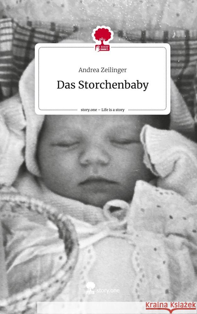 Das Storchenbaby. Life is a Story - story.one Zeilinger, Andrea 9783710880278 story.one publishing - książka