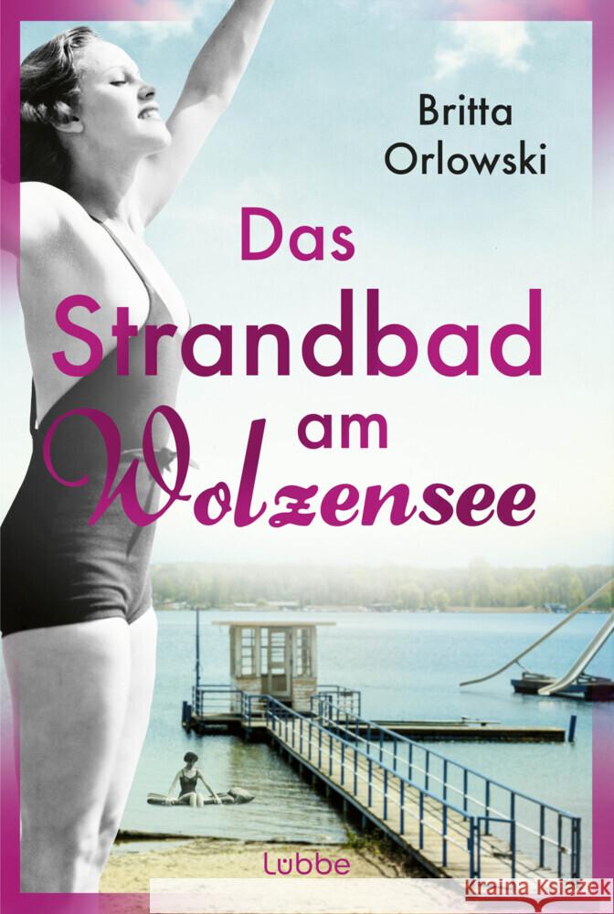 Das Strandbad am Wolzensee Orlowski, Britta 9783404192595 Bastei Lübbe - książka