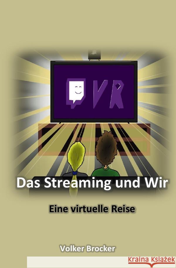 Das Streaming und Wir Brocker, Volker 9783818732011 epubli - książka