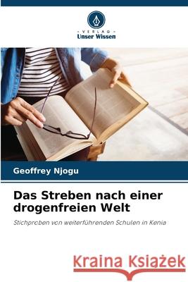 Das Streben nach einer drogenfreien Welt Njogu, Geoffrey 9786206709466 Verlag Unser Wissen - książka