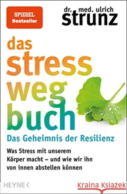 Das Stress-weg-Buch - Das Geheimnis der Resilienz Strunz, Ulrich 9783453218109 Heyne - książka