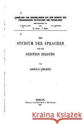 Das Studium der Sprachen und die geistige Bildung Ohlert, Arnold 9781530448432 Createspace Independent Publishing Platform - książka