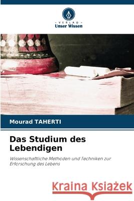 Das Studium des Lebendigen Taherti, Mourad 9786209007804 Verlag Unser Wissen - książka