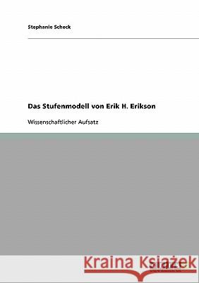 Das Stufenmodell von Erik H. Erikson Scheck, Stephanie 9783638727143 Grin Verlag - książka