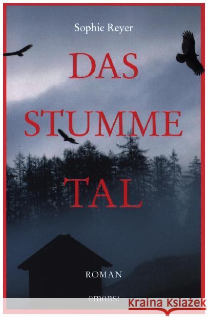 Das stumme Tal : Roman Reyer, Sophie 9783740808136 Emons - książka