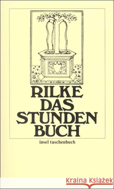 Das Stunden-Buch : Vom mönchischen Leben; Von der Pilgerschaft; Von der Armut und vom Tode Rilke, Rainer M.   9783458317029 Insel, Frankfurt - książka