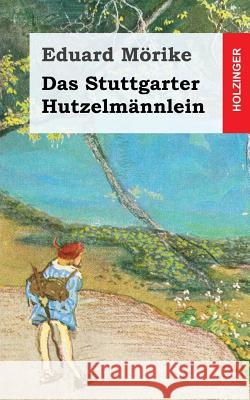 Das Stuttgarter Hutzelmännlein Morike, Eduard 9781482655230 Createspace - książka