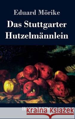 Das Stuttgarter Hutzelmännlein Eduard Morike 9783843035385 Hofenberg - książka