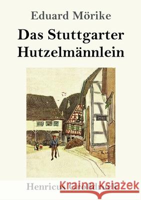 Das Stuttgarter Hutzelmännlein (Großdruck) Eduard Mörike 9783847840503 Henricus - książka