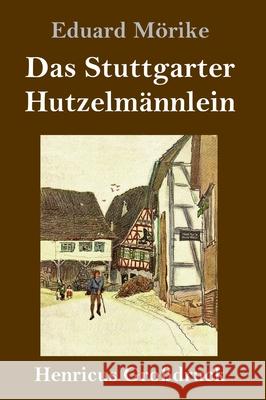 Das Stuttgarter Hutzelmännlein (Großdruck) Eduard Mörike 9783847840510 Henricus - książka