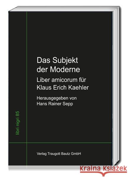 Das Subjekt der Moderne Liber amicorum für Klaus Erich Kaehler  9783959485241 Bautz - książka