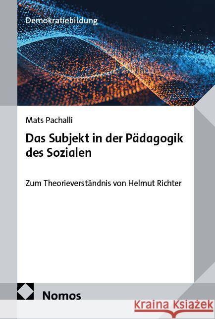 Das Subjekt in der Pädagogik des Sozialen Pachalli, Mats 9783756033256 Nomos - książka