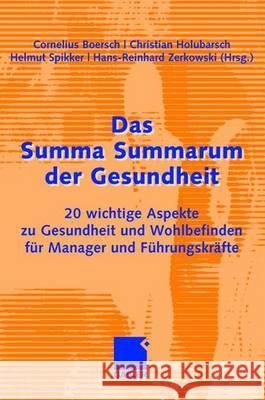 Das Summa Summarum Der Gesundheit: 20 Wichtige Aspekte Zu Gesundheit Und Wohlbefinden Für Manager Und Führungskräfte Boersch, Cornelius 9783834908438 Gabler - książka