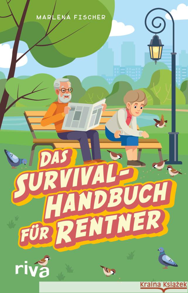 Das Survival-Handbuch für Rentner Fischer, Marlena 9783742318367 riva Verlag - książka