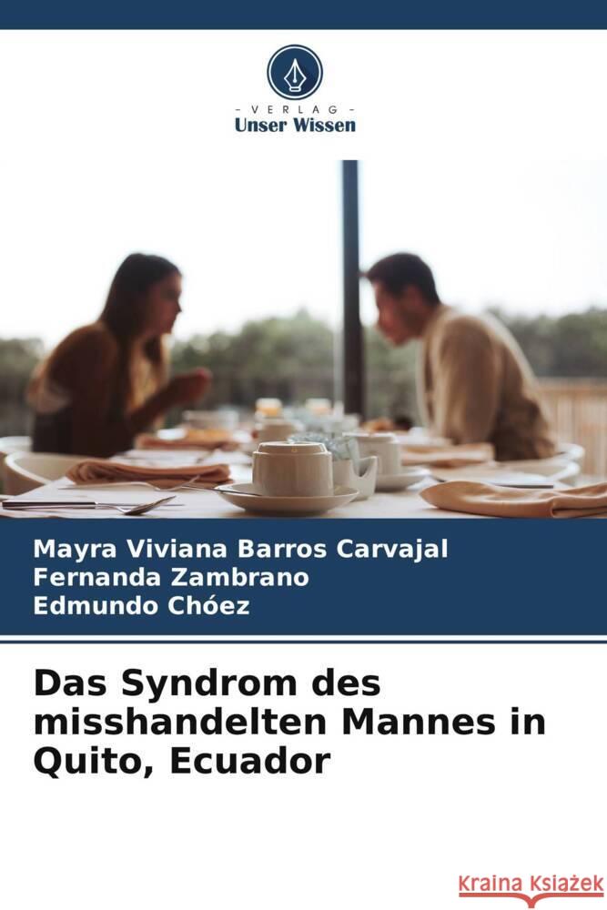 Das Syndrom des misshandelten Mannes in Quito, Ecuador Mayra Viviana Barro Fernanda Zambrano Edmundo Ch?ez 9786206620921 Verlag Unser Wissen - książka