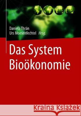 Das System Bioökonomie Daniela Thran Urs Moesenfechtel 9783662607299 Springer Spektrum - książka