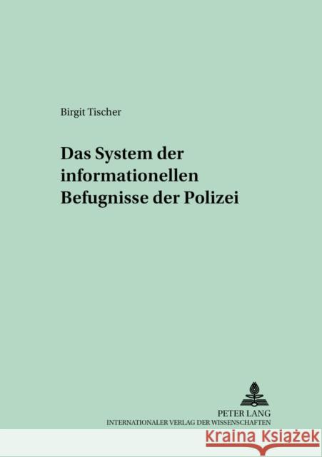 Das System Der Informationellen Befugnisse Der Polizei Schmidt-Jortzig, Edzard 9783631529713 Lang, Peter, Gmbh, Internationaler Verlag Der - książka