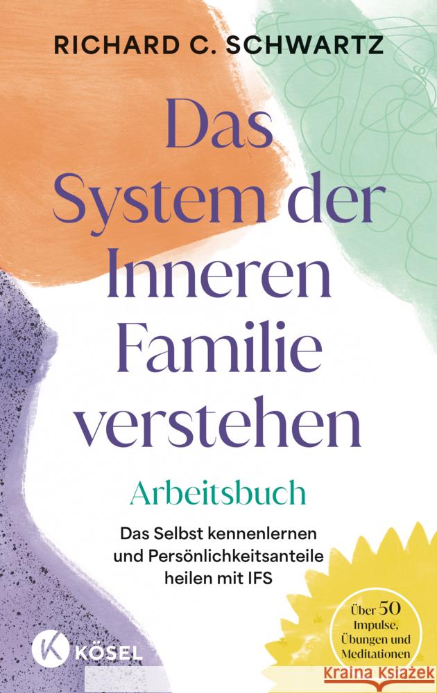Das System der Inneren Familie verstehen - Arbeitsbuch Schwartz, Richard C. 9783466348497 Kösel - książka