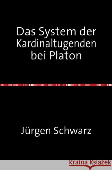 Das System der Kardinaltugenden bei Platon Schwarz, Jürgen 9783844268430 epubli - książka