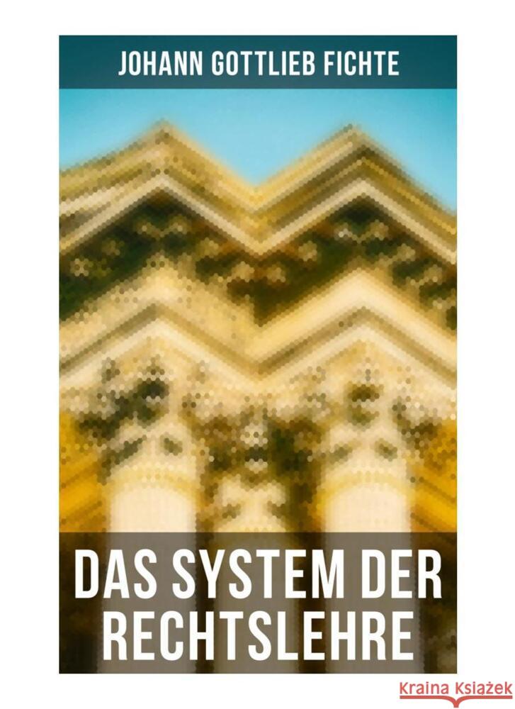 Das System der Rechtslehre Fichte, Johann Gottlieb 9788027261994 Musaicum Books - książka