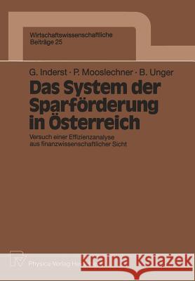 Das System Der Sparförderung in Österreich: Versuch Einer Effizienzanalyse Aus Finanzwissenschaftlicher Sicht Inderst, Georg 9783790804614 Physica-Verlag - książka