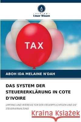 Das System Der Steuererklärung in Cote d'Ivoire Aboh Ida Melaine N'Dah 9786204134864 Verlag Unser Wissen - książka