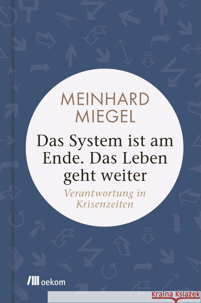 Das System ist am Ende. Das Leben geht weiter Miegel, Meinhard 9783962382087 oekom - książka