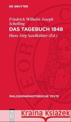 Das Tagebuch 1848: Rationale Philosophie Und Demokratische Revolution Friedrich Wilhelm Joseph Schelling Hans J?rg Sandk?hler 9783112735183 de Gruyter - książka