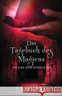 Das Tagebuch des Magiers: Glass and Steele C J Archer, Simone Heller 9780648856191 C.J. Archer - książka