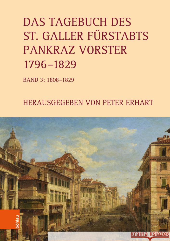 Das Tagebuch Des St. Galler Furstabts Pankraz Vorster 1799-1807: Band 2 Peter Erhart 9783205220541 Bohlau Verlag - książka