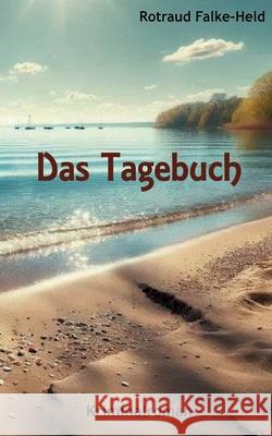 Das Tagebuch: Fremde Erinnerungen Rotraud Falke-Held 9783819274756 Bod - Books on Demand - książka