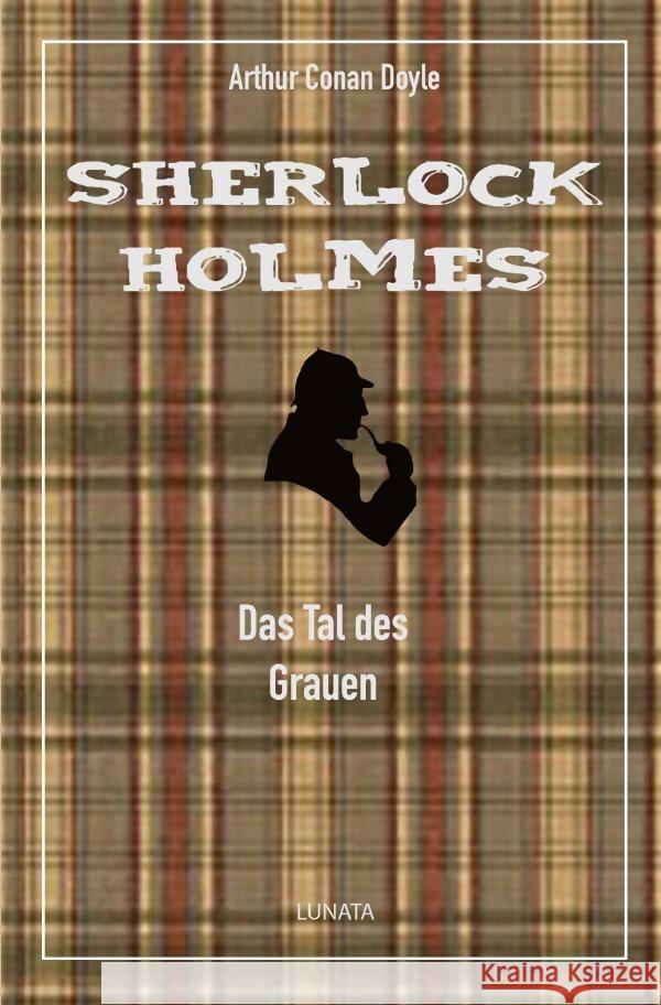 Das Tal des Grauens : Ein Sherlock-Holmes-Roman Doyle, Arthur Conan 9783750285149 epubli - książka