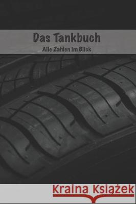 Das Tankbuch: Alle Zahlen Im Blick Gasstation Publishing 9781091760035 Independently Published - książka