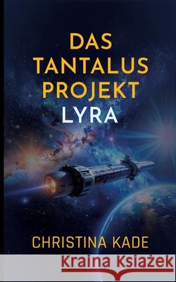 Das Tantalus-Projekt: Lyra Christina Kade 9783695188536 Bod - Books on Demand - książka