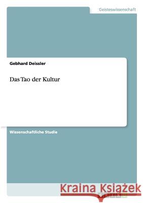 Das Tao der Kultur Gebhard Deissler 9783656566038 Grin Verlag - książka