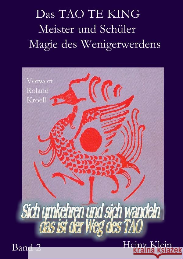 Das TAO TE KING für die neue Zeit Bd. 2 Die Kunst des Wenigerwerdens u. Meister & Schüler Klein, Heinz 9783819766091 epubli - książka