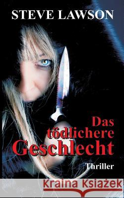 Das tödlichere Geschlecht Lawson, Steve 9783748209928 Tredition Gmbh - książka