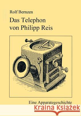 Das Telefon von Philip Reis Rolf Bernzen 9783000042843 Bernzen - książka