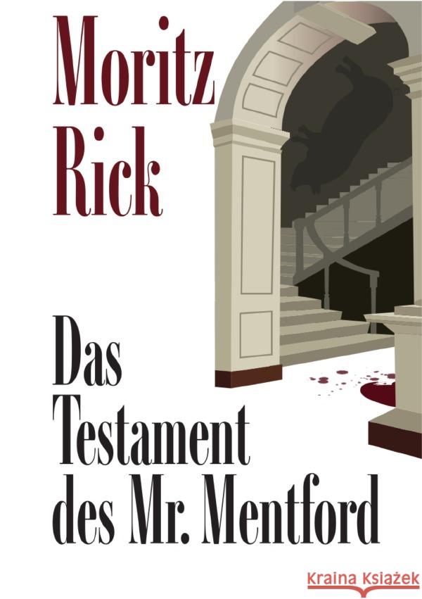 Das Testament des Mr. Mentford Rick, Moritz 9783565003600 epubli - książka