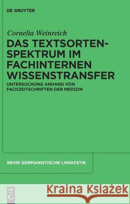 Das Textsortenspektrum im fachinternen Wissenstransfer Weinreich, Cornelia 9783110231731 Llh - książka