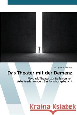 Das Theater mit der Demenz Meixner Margarete 9783639840315 AV Akademikerverlag - książka