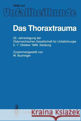 Das Thoraxtrauma: 25. Jahrestagung Der Österreichischen Gesellschaft Für Unfallchirurgie, 5.-7. Oktober 1989, Salzburg Buchinger, W. 9783540550686 Not Avail - książka